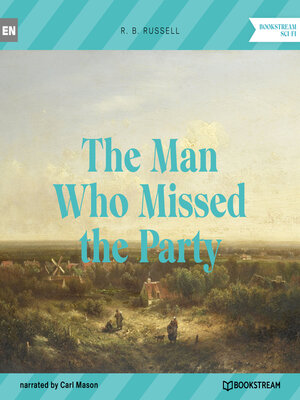 cover image of The Man Who Missed the Party (Unabridged)
